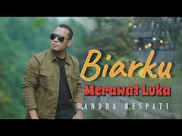 BIARKU MERAWAT LUKA - ANDRA RESPATI (Official Music Video)