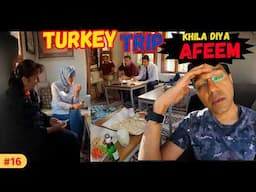 AFEEM KHA LIYA : Turkey Trip