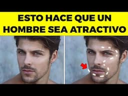 7 Rasgos físicos que hacen GUAPO a un HOMBRE