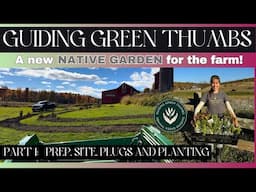 A NEW NATIVE GARDEN FOR THE FARM  // PART 1: SITE PREP & PLANTS