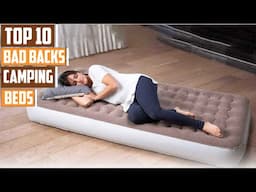 Best Camping Beds for Bad Backs – Top 10 Solutions for Comfort