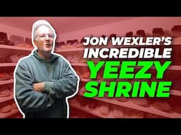 Former adidas VP Jon Wexler Shows His Yeezy Shrine | Sneak Peek