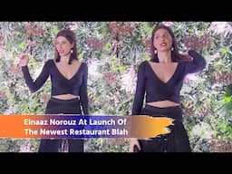 Elnaaz Norouz At Launch Of The Newest Restaurant Blah