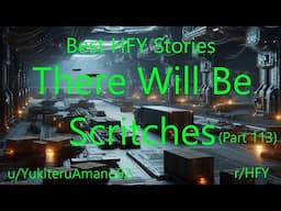 Best HFY Stories: There Will Be Scritches (Part 113)