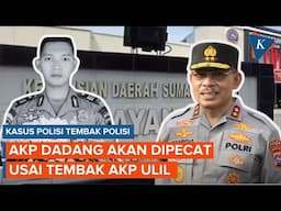 Kasus Polisi Tembak Polisi: AKP Dadang Akan Dipecat Usai Bunuh AKP Ryanto Ulil