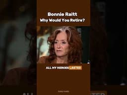 Bonnie Raitt - Why Would I Retire?