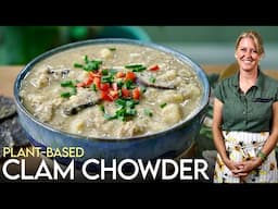 Plant-Based Clam Chowder: Chewy & Delicious One Pot Wonder!