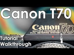 Canon T70 Tutorial Walkthrough: Review and Beginner Guide