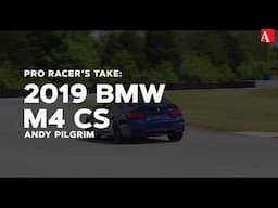 Pro Racer's Take: 2019 BMW M4 CS