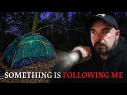 Terrifying Night Alone! I Was Followed While Camping in The Woods