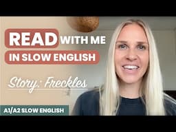 Reading English with Me - A1/A2 Beginner Slow English Story: Freckles