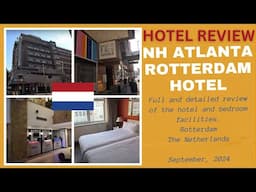 Hotel Review: NH Atlanta Rotterdam Hotel, Rotterdam, The Netherlands - September 2024