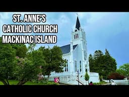 The Beautiful Ste. Anne's Catholic Church On Mackinac Island - Our Rainy Day Sanctuary