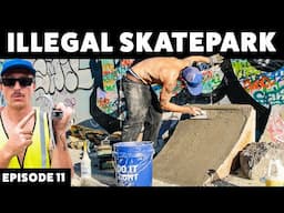 Building A Secret DIY Skatepark Ep.11