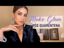 MAKE GLAM PÓS QUARENTENA!