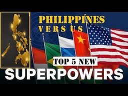 PHILIPPINES VERSUS TOP 5 NEW SUPERPOWER IN THE WORLD?