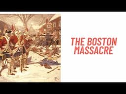 History Brief: the Boston Massacre