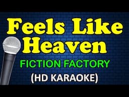 FEELS LIKE HEAVEN - Fiction Factory (HD Karaoke)