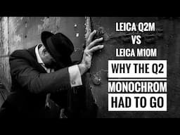 Leica Q2 Monochrom Vs M10 Monochrom - Why the Q2M had to go