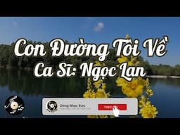 Con Đường Tôi Về -  Ngọc Lan | Nhạc sĩ: Lê Tín Hương