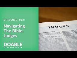 E402 Navigating the Bible: Judges