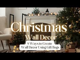 9 Ways to Create Christmas Wall Decor Using Gift Bags! #christmas