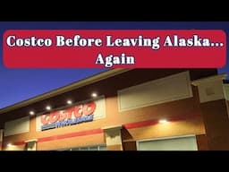 Costco Before Leaving Alaska...Again | Mommabear and Marybear buying for Heather