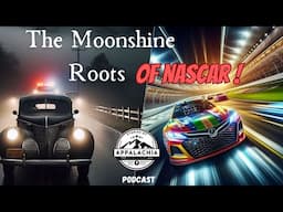 The Moonshine Roots of NASCAR