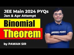 Prepare for JEE Main 2025 | Binomial Theorem PYQs from 2024 | By Pawan Sir