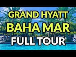 🌴🌴 GRAND HYATT BAHA MAR FULL TOUR | NASSAU, BAHAMAS