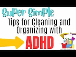 ADHD Cleaning and Organizing Tips