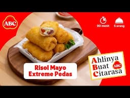 Resep Nikmat Kuncian Ibu - Risol Mayo Extreme Pedas - Resep AHLI ABC #ABC #SambalABC