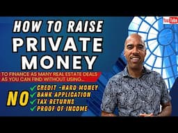 How to raise Private Money for real estate investing w/out banks