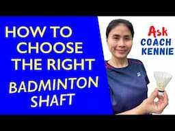 How to choose the right shaft for your badminton racket