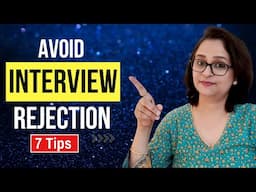 7 Ways to Avoid Interview Rejection - Practical tips for Modern times!