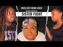 Sister Fight!! : Coco Just Being Coco: Season 4 Episode 25