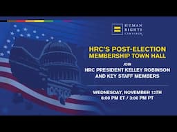 HRC's Post-Election Membership Town Hall