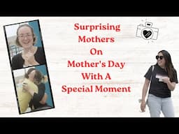 Surprising Mother's On Mother's Day With A Heart Warming Surprise.