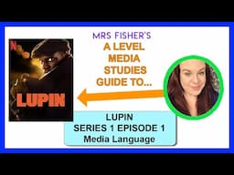 A Level Media - Lupin - Media Language