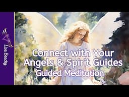 CONNECT WITH YOUR ANGELS AND SPIRIT GUIDES | 45-Minute Guided Meditation