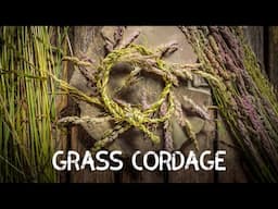 Grass Cordage | Cordage from foraged fibres | Ep5