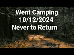 Camping Mystery & Tragedy 10/12/2024 Moose Creek, MT