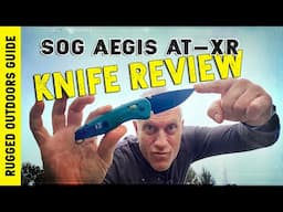 From Pocket to Precision: SOG Aegis AT-XR Knife Overview