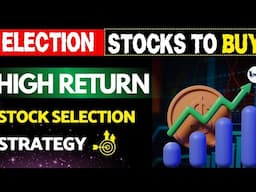 Election Stocks to Buy | High Return Stock Selection Strategy For This Election | stocks to buy now