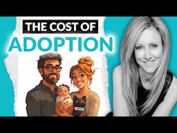 How Much Does It Cost To Adopt a Child? (w/ Becky Fawcett)