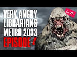 Angry Librarians (END) | Metro 2033 Live Episode 4