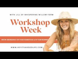 Workshop Week | Live with  @WhisperingWillowFarm   all about small scale farming and business!