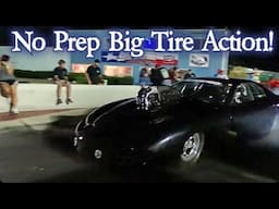 No Prep Big Tire Action!