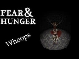 Whoops - Fear and Hunger