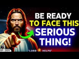 GOD -“Be Ready To Face This Serious Thing”☝️#godmessage #Jesus☝️God's Message Now | Lord Helps ~2011